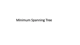Minimum Spanning Tree 	 Minimum Spanning Tree