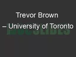 Trevor Brown – University of Toronto