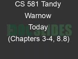 CS 581 Tandy Warnow Today (Chapters 3-4, 8.8)