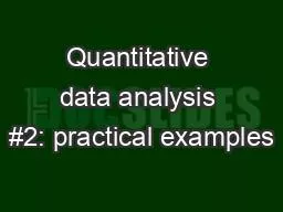 Quantitative data analysis #2: practical examples