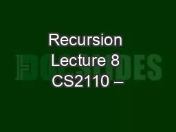 Recursion Lecture 8 CS2110 –