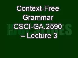 Context-Free Grammar CSCI-GA.2590 – Lecture 3