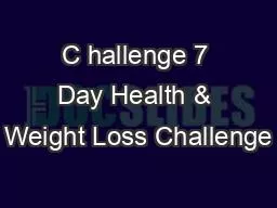 C hallenge 7 Day Health & Weight Loss Challenge