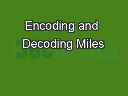 Encoding and Decoding Miles