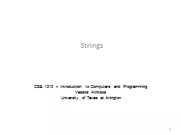 Strings CSE 1310 – Introduction to Computers and Programming
