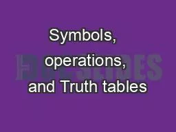 Symbols,  operations, and Truth tables