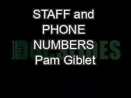 STAFF and PHONE NUMBERS Pam Giblet