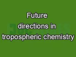 Future directions in tropospheric chemistry