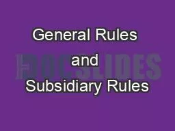 General Rules  and  Subsidiary Rules