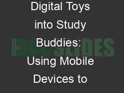 PPT-Transforming Digital Toys into Study Buddies: Using Mobile Devices to Engage Students