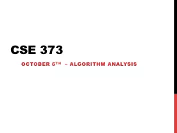 PPT-Cse 373 October 6 th – Algorithm Analysis