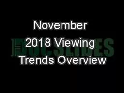 November 2018 Viewing Trends Overview