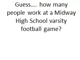 Guess…. how many people work at a Midway High School varsity football game?