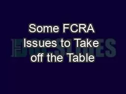 Some FCRA Issues to Take off the Table