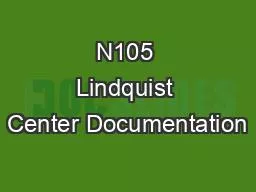 N105 Lindquist Center Documentation