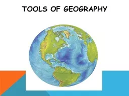 Tools  of Geography GEOGRAPHY