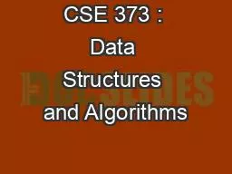 CSE 373 : Data Structures and Algorithms