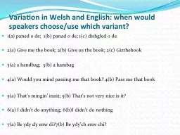 Variation in Welsh and English: when would speakers choose/use which variant?