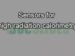 PPT-Sensors for high radiation calorimetry