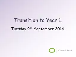 PPT-Transition to Year 1. Tuesday 9