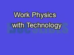 Work Physics  with Technology