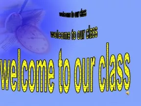 welcome to our class welcome to our class