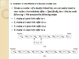 Given a node   v  of a doubly linked list, we can easily insert a new node