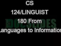 CS 124/LINGUIST 180 From Languages to Information