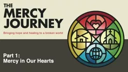 Part 1:  Mercy in Our Hearts