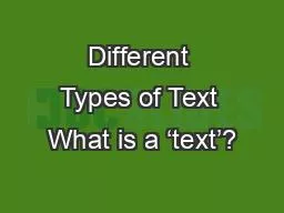 Different Types of Text What is a ‘text’?