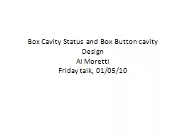 Box Cavity Status and  Box Button cavity Design