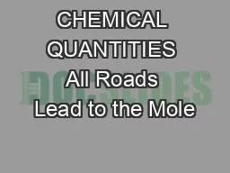 CHEMICAL QUANTITIES All Roads Lead to the Mole