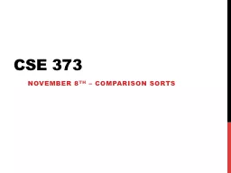 Cse  373 November 8 th  – Comparison Sorts