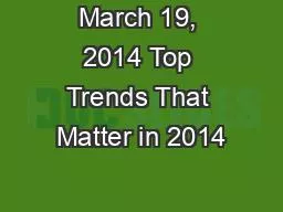 March 19, 2014 Top Trends That Matter in 2014