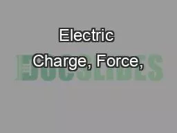 Electric Charge, Force,