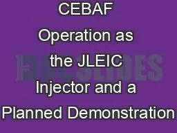 PPT-CEBAF Operation as the JLEIC Injector and a Planned Demonstration