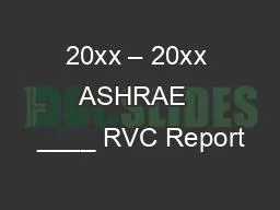 20xx – 20xx ASHRAE  ____ RVC Report