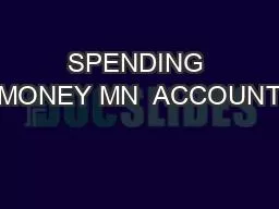 SPENDING MONEY MN  ACCOUNT