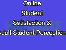Online Student Satisfaction & Adult Student Perceptions