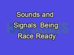 Sounds and  Signals  Being Race Ready