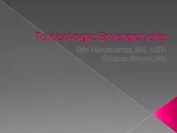 Toxicologic Emergencies Erin Moorcones, RN, MSN