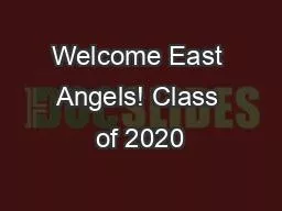 Welcome East Angels! Class of 2020