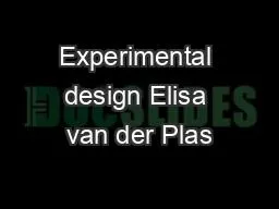 Experimental design Elisa van der Plas