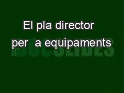 PPT-El pla director per a equipaments