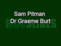 Sam Pitman Dr Graeme Burt