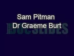 Sam Pitman Dr Graeme Burt