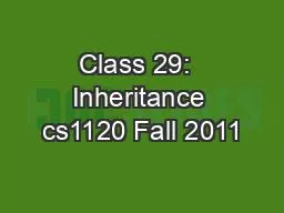 Class 29:  Inheritance cs1120 Fall 2011