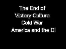 The End of Victory Culture Cold War America and the Di