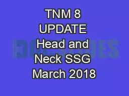 TNM 8 UPDATE Head and Neck SSG March 2018