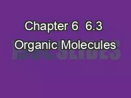 Chapter 6  6.3 Organic Molecules